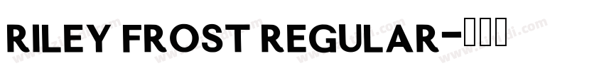 Riley Frost Regular字体转换